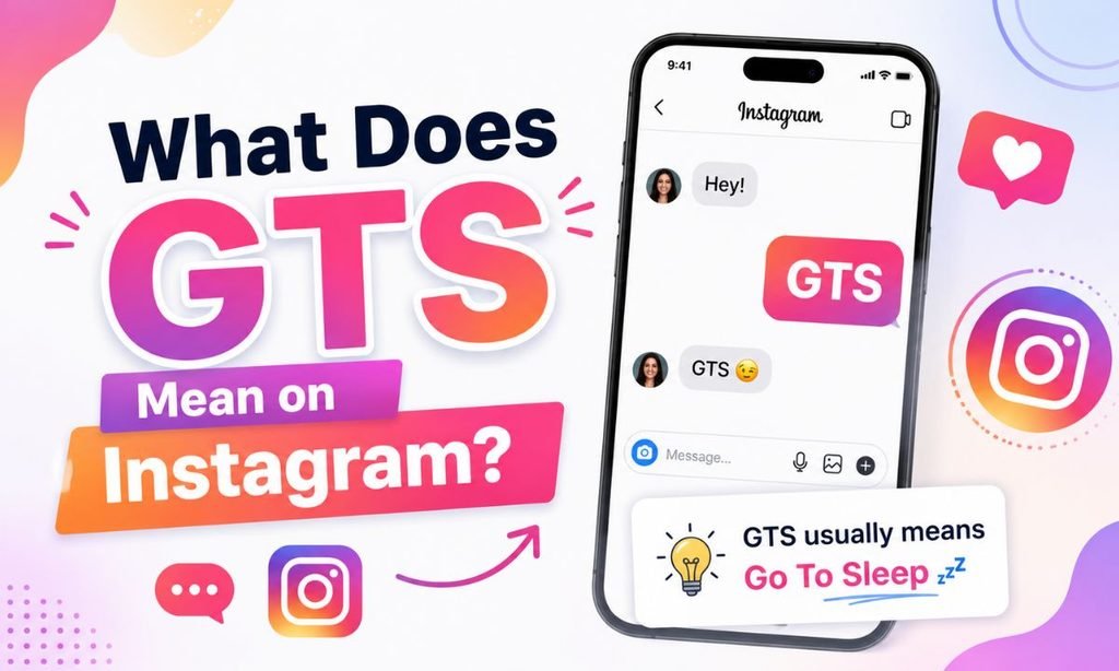 What Does GTS Mean on Instagram